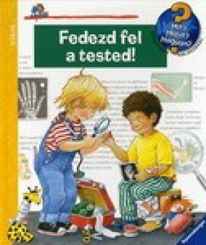 Fedezd fel a tested! - Mit? Miért? Hogyan? 9.