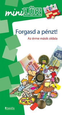 Forgasd a pénzt –Az érme másik oldala LDI-257 2-4. osztály - miniLÜK