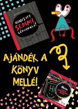 Ajándék a Nincs itt semmi látnivaló könyv mellé!