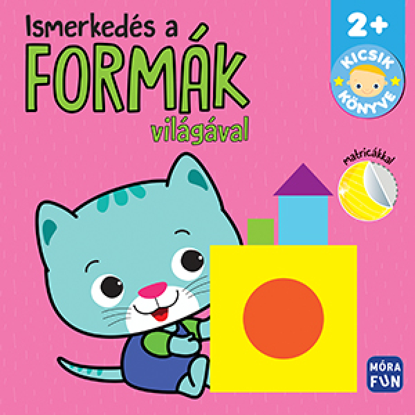 Ismerkedés a formák világával - Kicsik könyve