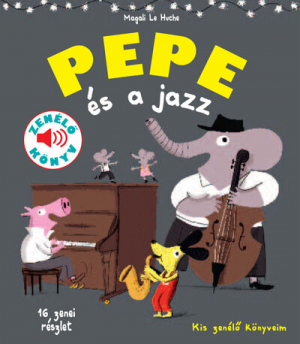 Pepe és a jazz - Pepe - zenélő könyvek