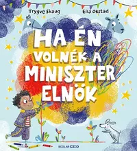 Ha én volnék a miniszterelnök