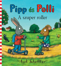 Pipp és Polli 2. - A szuper roller