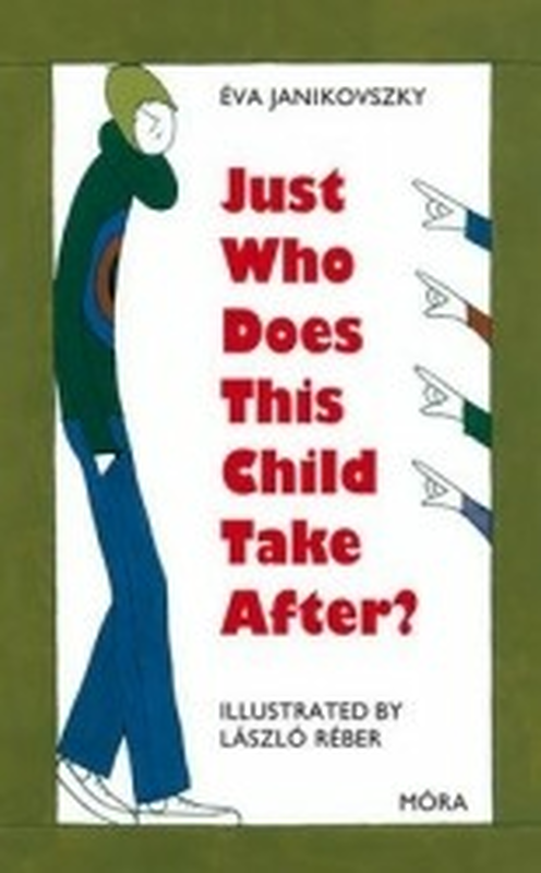 Just Who Does This Child Taken After? - Kire ütött ez a gyerek? (angolul)