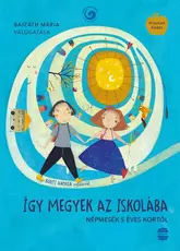 Így megyek az iskolába - Népmesekincstár