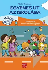 Egyenes út az iskolába – Első lépések a matematika világában gyakorlófüzet nagycsoportosok számára