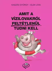 Amit a vízilovakról feltétlenül tudni kell