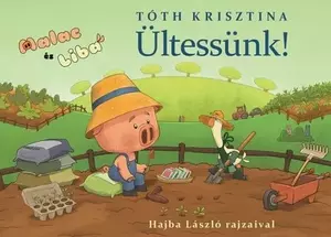 Malac és Liba 12. - Ültessünk! - Malac és Liba