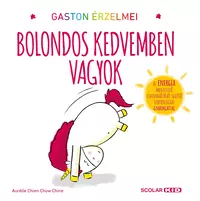 Gaston érzelmei - Bolondos kedvemben vagyok
