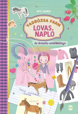 Vadrózsa farm - Lovas napló és kreatív emlékkönyv
