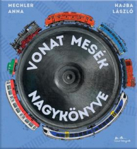 Vonat mesék nagykönyve - Kerék mesék