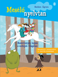 Boszorkányos hajsza a szófajok világában - Mesélő nyelvtan
