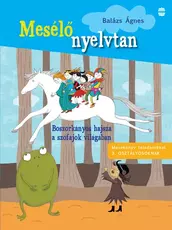 Boszorkányos hajsza a szófajok világában - Mesélő nyelvtan