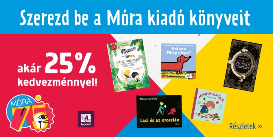 Egy szuper válogatás a Móra kiadó könyveiből akár 25% kedvezménnyel!
