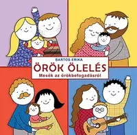 Örök ölelés - Mesék az örökbefogadásról