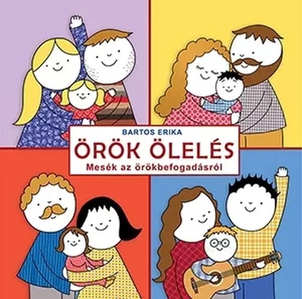 Örök ölelés - Mesék az örökbefogadásról