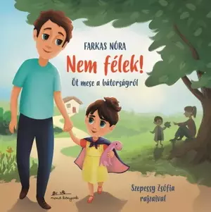 Nem félek! Öt mese a bátorságról