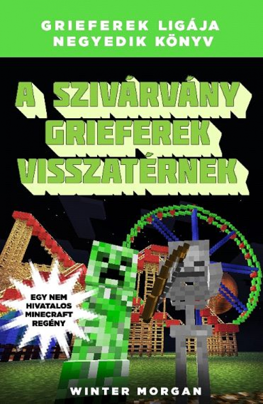 A szivárvány grieferek visszatérnek - Grieferek ligája negyedik könyv - Egy nem hivatalos Minecraft-regény