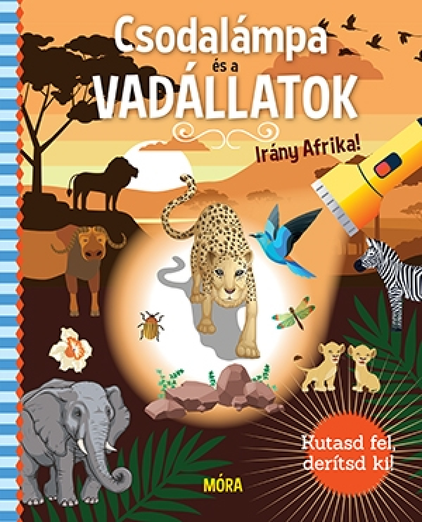 Csodalámpa és a vadállatok - Irány Afrika! - Kutasd fel, derítsd ki!