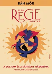 A sólyom és a sárkány háborúja - Ezer rege könyve 3.