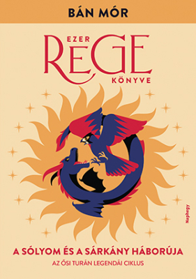 A sólyom és a sárkány háborúja - Ezer rege könyve 3.