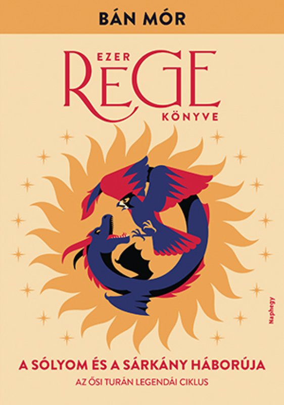 A sólyom és a sárkány háborúja - Ezer rege könyve 3.