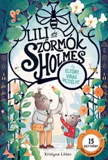 Lili és Szőrmók Holmes: Az eltűnt virág rejtélye