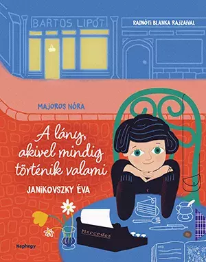A lány, akivel mindig történik valami - Janikovszky Éva