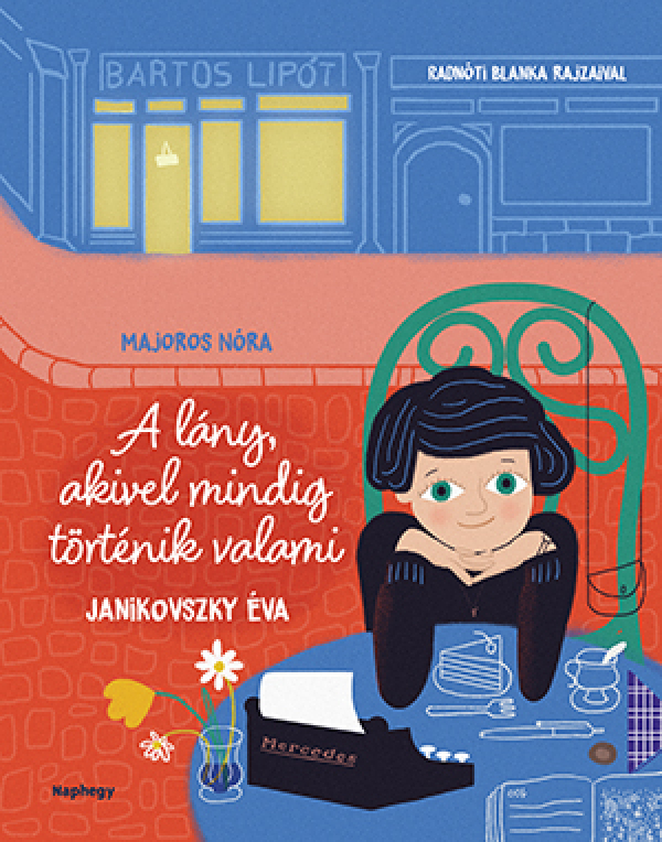 A lány, akivel mindig történik valami - Janikovszky Éva