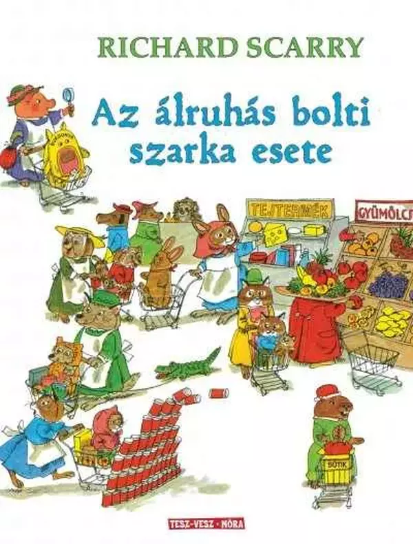 Az álruhás bolti szarka esete - Döbbenetes bűntények Tesz-Vesz városban