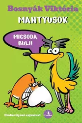 Mantyusok - Mantyusok - Micsoda buli!