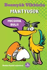 Mantyusok - Mantyusok - Micsoda buli!
