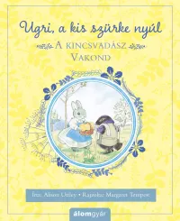 Ugri a kis szürke nyúl - A kincsvadász Vakond