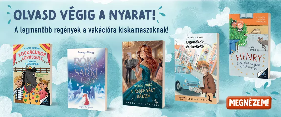 Abszolút nyár! - A legmenőbb regények nyári szünetre!