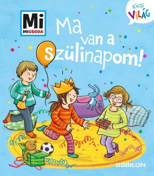 Ma van a szülinapom! - Mi Micsoda Kicsi világ 5.