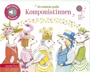 Ich entdecke große Komponistinnen
