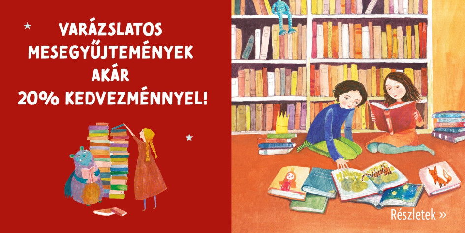 Mesegyűjtemények akár 20% kedvezménnyel!