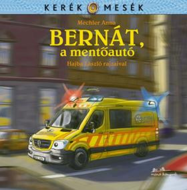 Bernát, a mentőautó - Kerék mesék 2.
