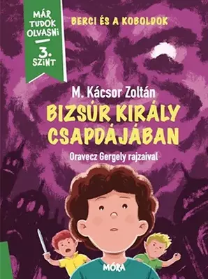 Bizsúr király csapdájában -Már tudok olvasni - 3. szint
