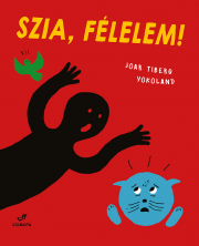 Szia, Félelem!