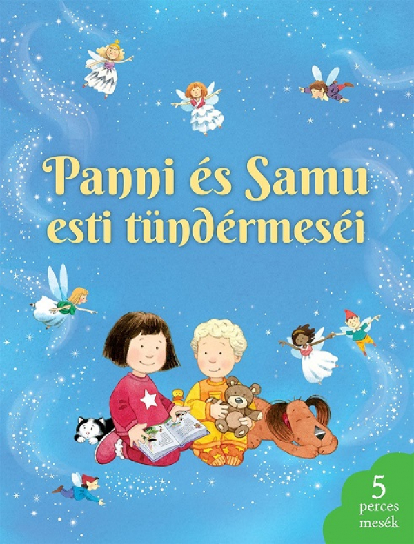 Panni és Samu esti tündérmeséi - Ötperces mesék