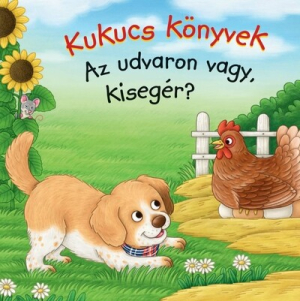 Kukucs Könyvek Midi - Az udvaron vagy, kisegér?