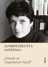 Utazás az íróasztalom körül - Janikovszky Éva-emlékkötet