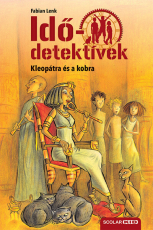 Kleopátra és a kobra - Idődetektívek 7.