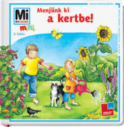 Mi Micsoda Mini - Menjünk ki a kertbe!