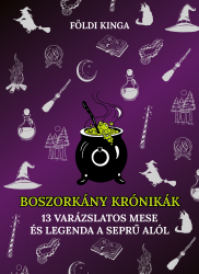 Boszorkánykrónikák – 13 varázslatos mese és legenda a seprű alól