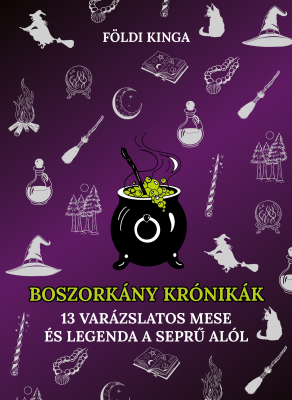 Boszorkánykrónikák – 13 varázslatos mese és legenda a seprű alól