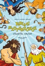 Bibliai szuperhősök - Józseftől Dávidig