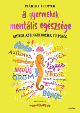 A gyermekek mentális egészsége – Amikor az idegrendszer túlpörög