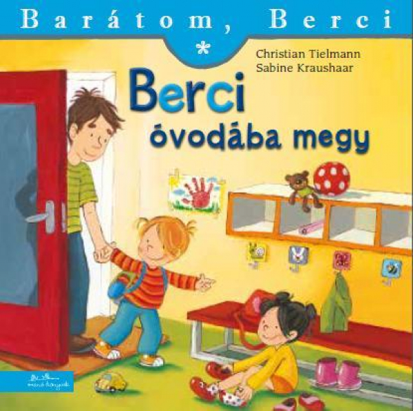 Berci óvodába megy - Barátom, Berci füzetek